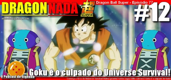 Dragon Nada #12 - Goku é o culpado do Universe Survival
