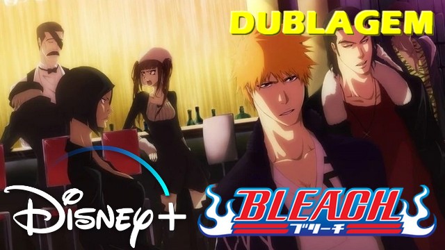Bleach - Episódios Inéditos do Anime estão sendo Dublados pela Disney Plus